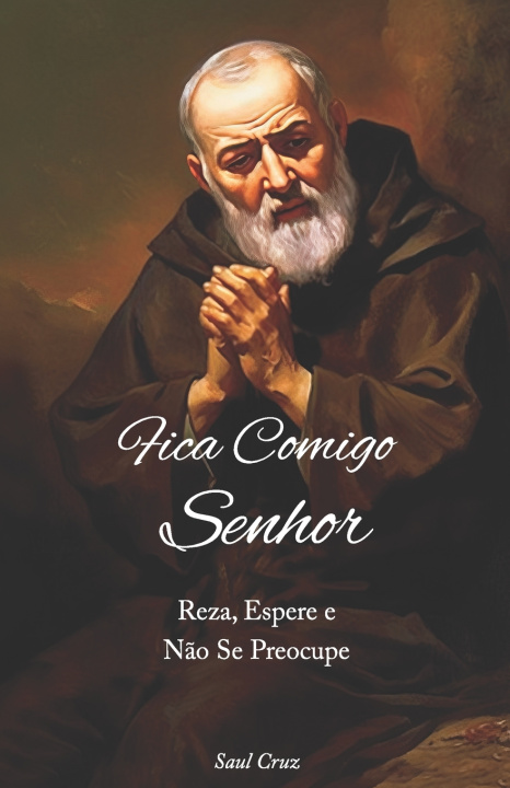 Книга Fica Comigo Senhor Saul Cruz