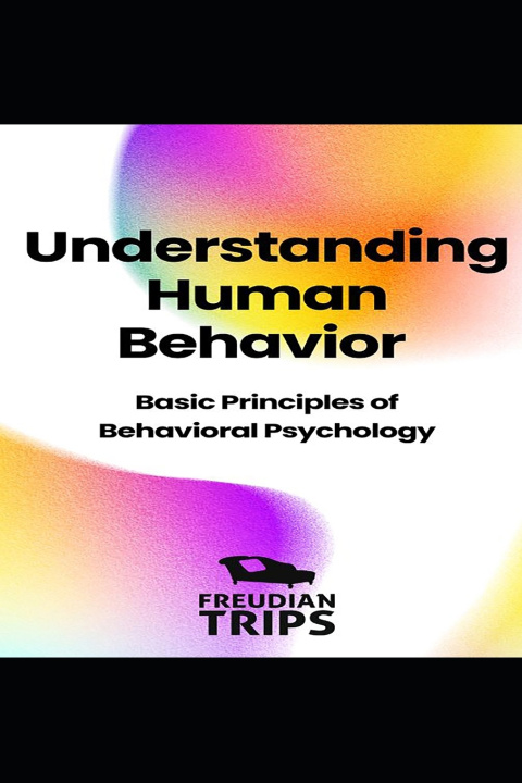 Kniha Understanding Human Behavior Freudian Trips