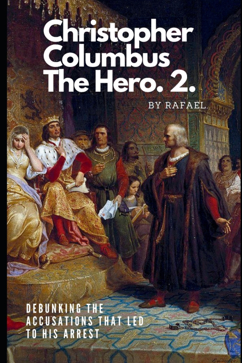 Kniha Christopher Columbus The Hero.2. Rafael Ortiz