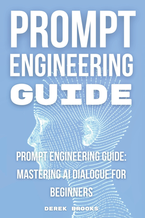 Kniha Prompt Engineering Guide Derek Brooks