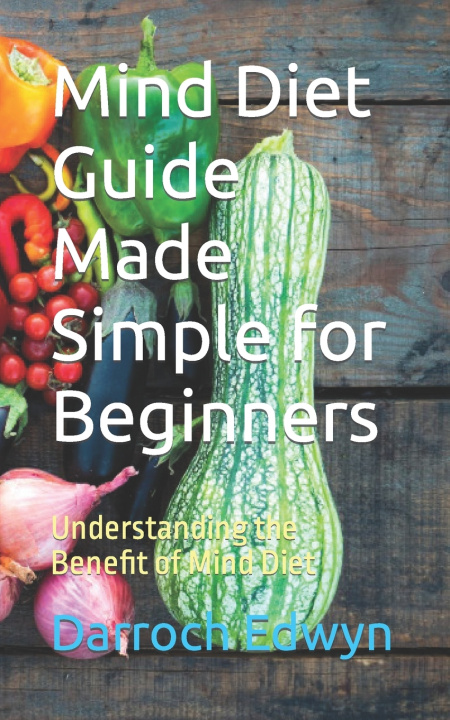 Kniha Mind Diet Guide Made Simple for Beginners Darroch Edwyn