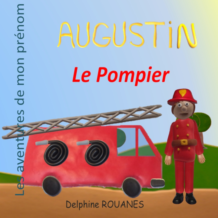 Kniha Augustin le Pompier Delphine Rouanes