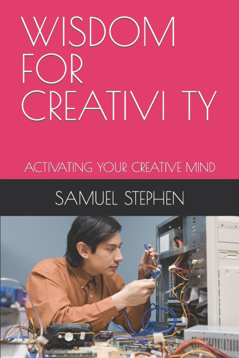 Kniha WISDOM FOR CREATIVITY SAMUEL CHUKWUBUIDE STEPHEN