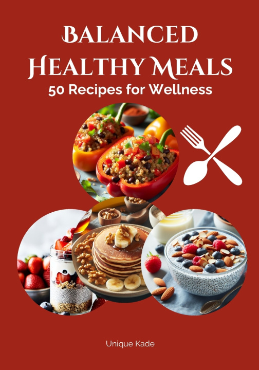 Knjiga Balanced Healthy Meals Unique Kade