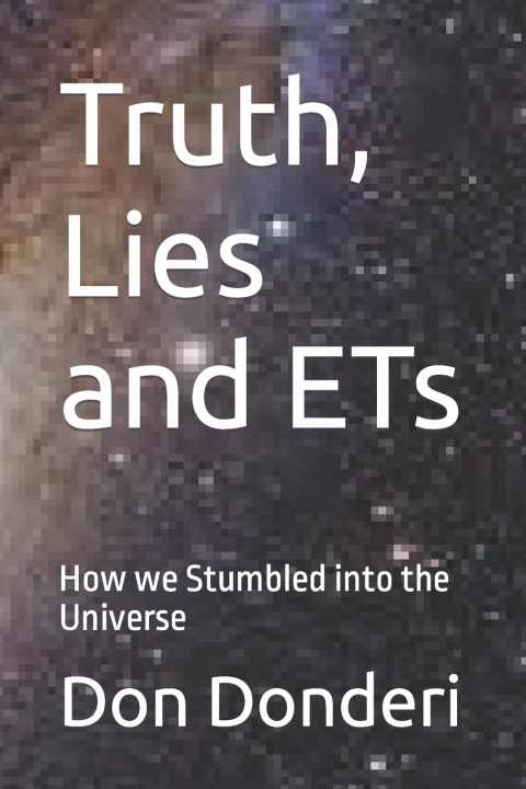 Knjiga Truth, Lies and ETs Don C. Donderi PhD