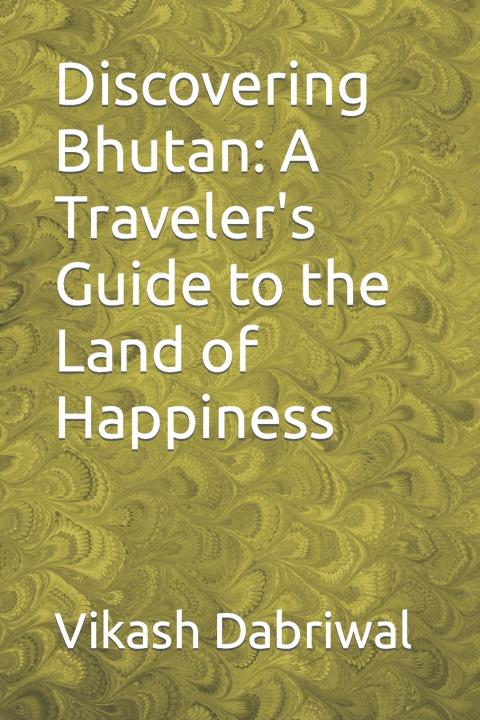 Kniha Discovering Bhutan Vikash Dabriwal