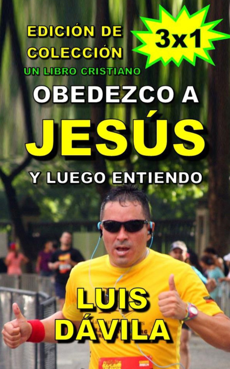 Knjiga Obedezco a Jesús y luego entiendo Luis Dávila