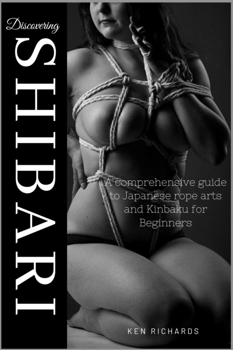 Kniha Discovering Shibari Ken Richards