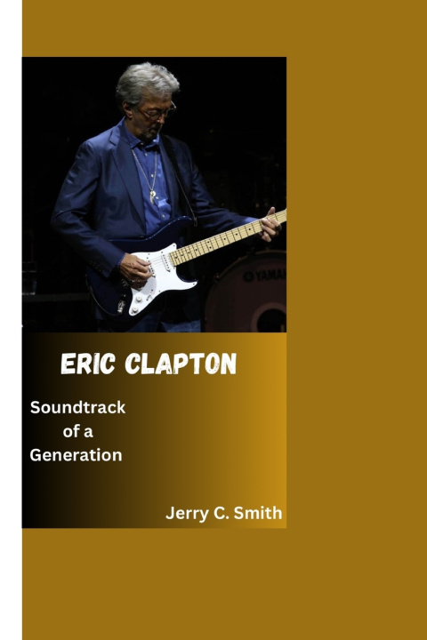 Knjiga ERIC CLAPTON Jerry C. Smith