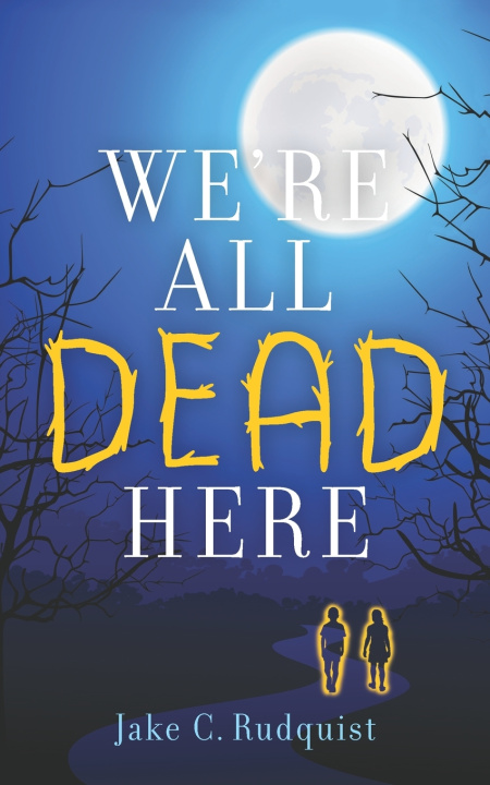 Knjiga We're All Dead Here Jake C. Rudquist