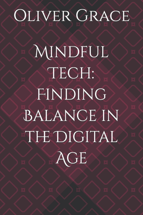 Kniha Mindful Tech Oliver Grace