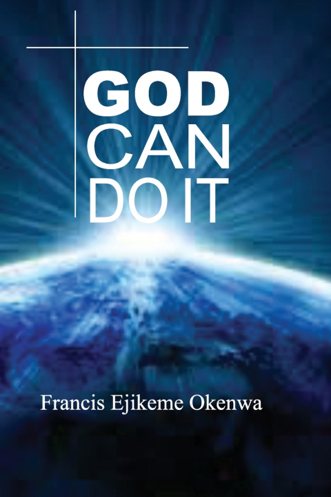 Kniha God Can Do It Francis Ejikeme Okenwa