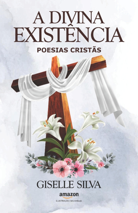 Knjiga A DIVINA EXISTÊNCIA Giselle Silva