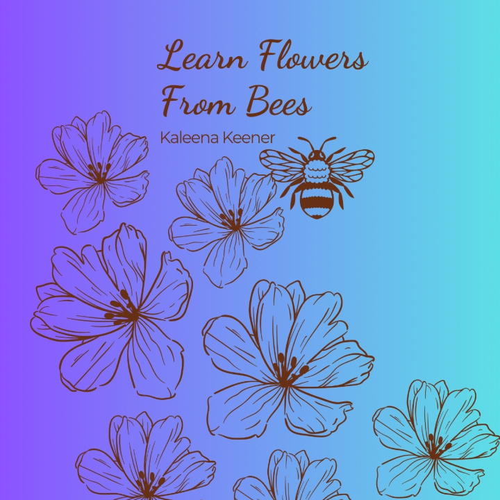 Knjiga Learn Flowers From Bees Kaleena Keener