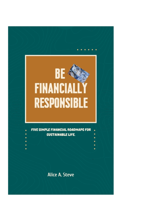 Kniha Be Financially Responsible Alice A. Steve