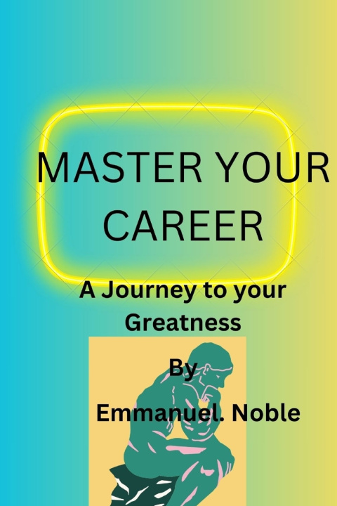 Knjiga MASTER YOUR CAREER Emmanuel Noble