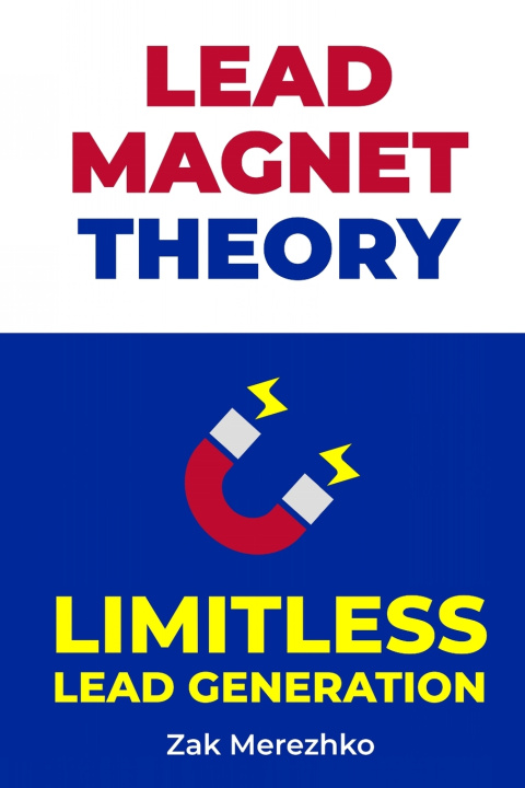 Kniha Lead Magnet Theory Zak Merezhko