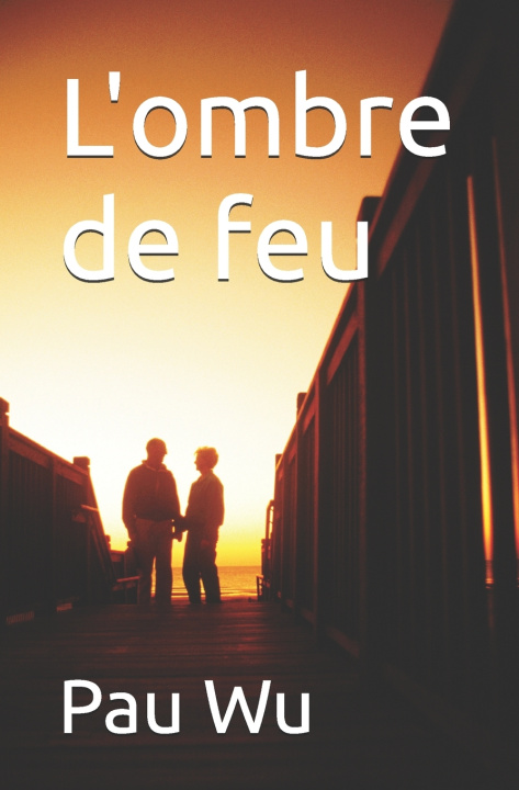Kniha L'ombre de feu Pau Wu