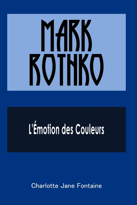 Kniha Mark Rothko Charlotte Jane Fontaine