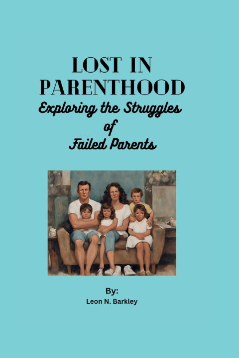 Kniha LOST IN PARENTHOOD Leon N. Barkley