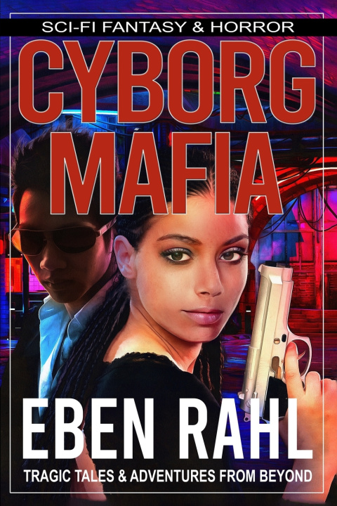 Kniha Cyborg Mafia Eben Rahl