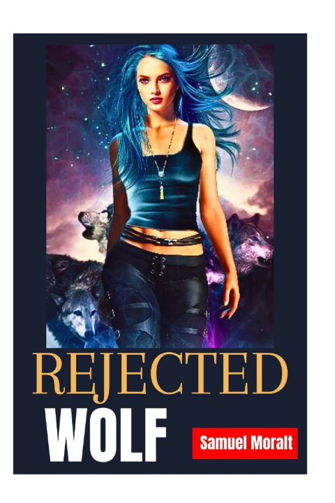 Knjiga REJECTED WOLF Samuel Moralt