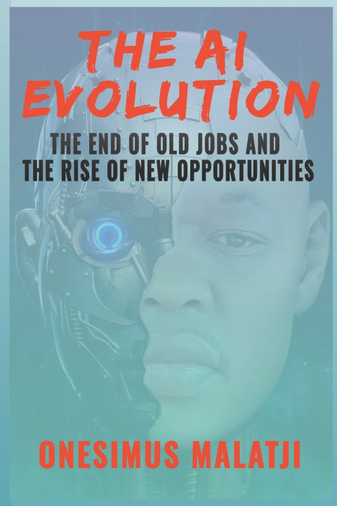Knjiga The AI Evolution Onesimus Malatji