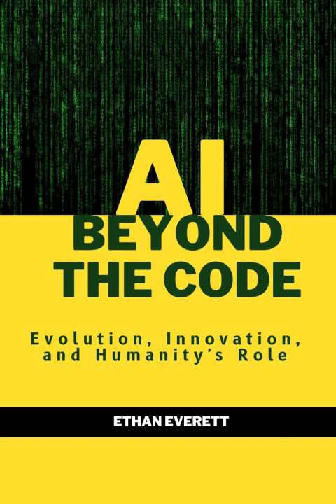 Kniha AI Beyond the Code Ethan Everett