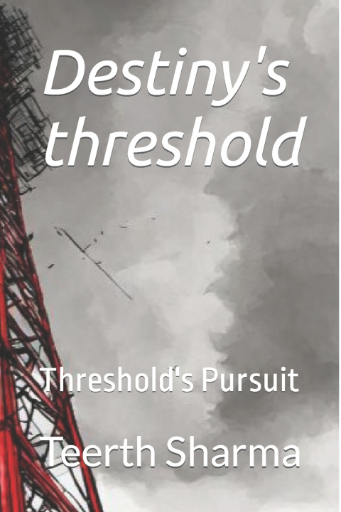 Knjiga Destiny's threshold Teerth Sharma