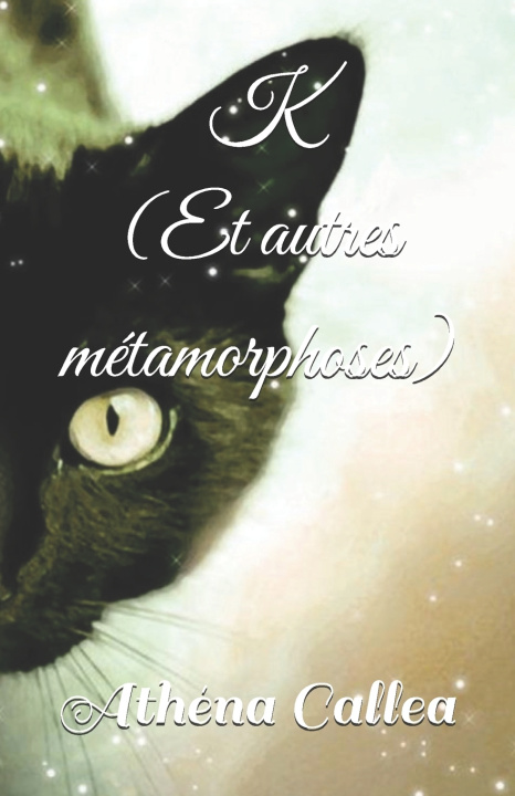 Knjiga K (Et autres métamorphoses) Athéna Callea