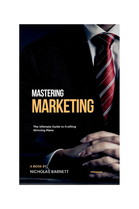 Knjiga Mastering Marketing Barnett Nicholas