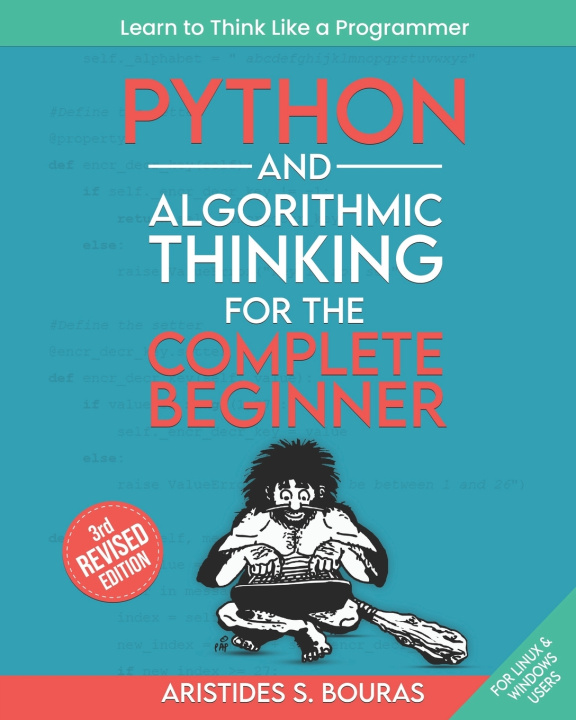 Knjiga Python and Algorithmic Thinking for the Complete Beginner (3rd Edition) Aristides Bouras