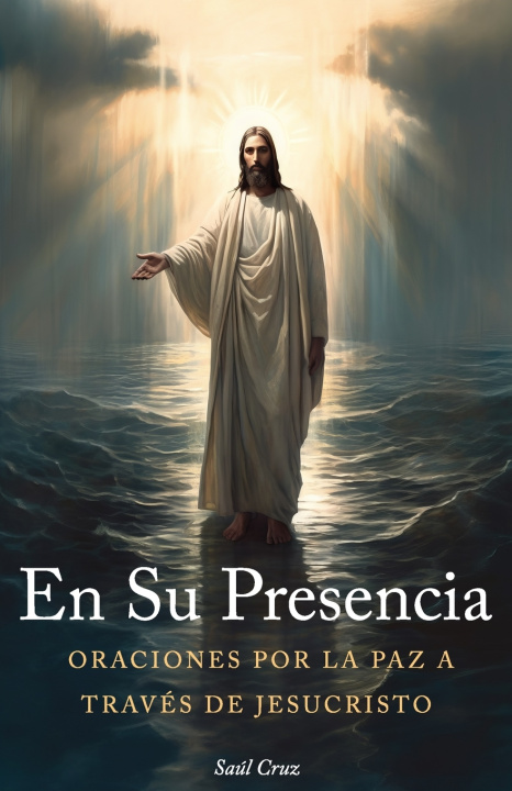 Knjiga En Su Presencia Saúl Cruz