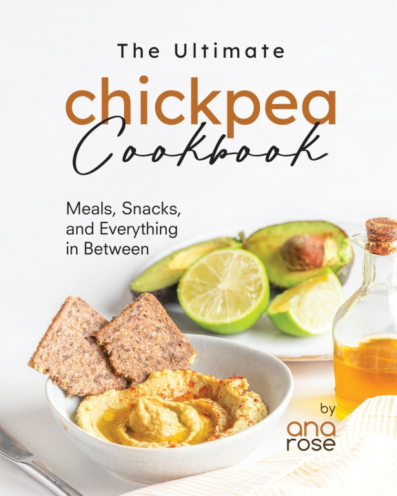 Libro The Ultimate Chickpea Cookbook Ana Rose