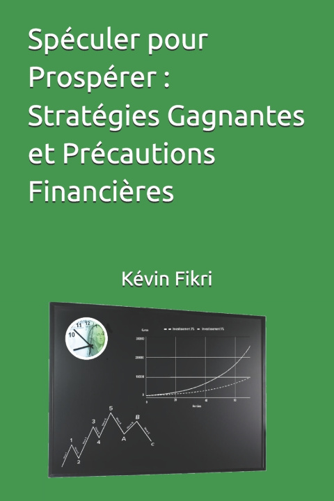 Knjiga Spéculer pour Prospérer Kévin Fikri
