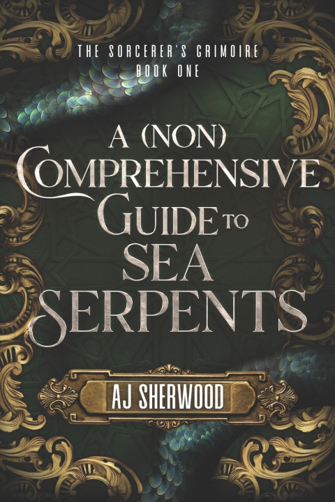 Knjiga A (Non) Comprehensive Guide to Sea Serpents AJ Sherwood