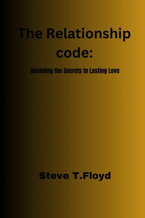 Knjiga The Relationship Code Steve T. Floyd