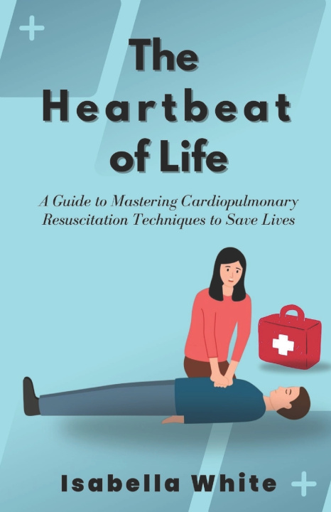 Kniha The Heartbeat of Life Isabella White