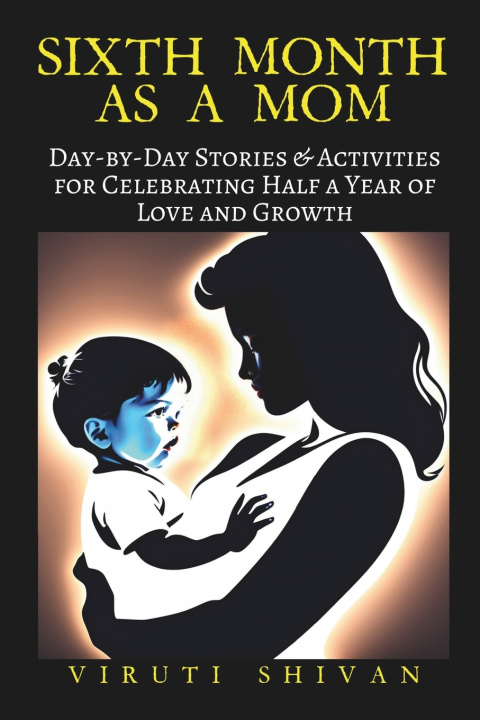 Buch Sixth Month as a Mom VIRUTI SHIVAN