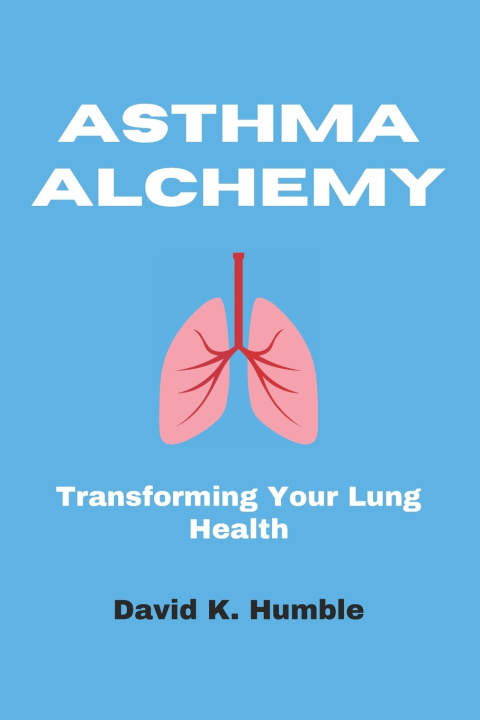 Kniha Asthma Alchemy David K. Humble