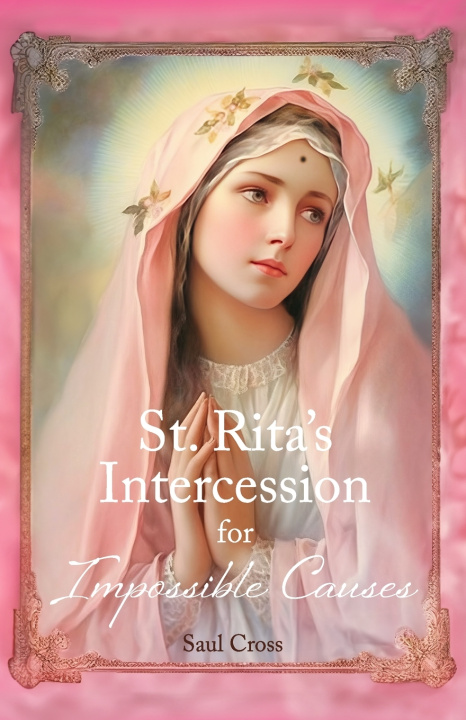 Kniha St. Rita's Intercession for Impossible Causes Saul Cross