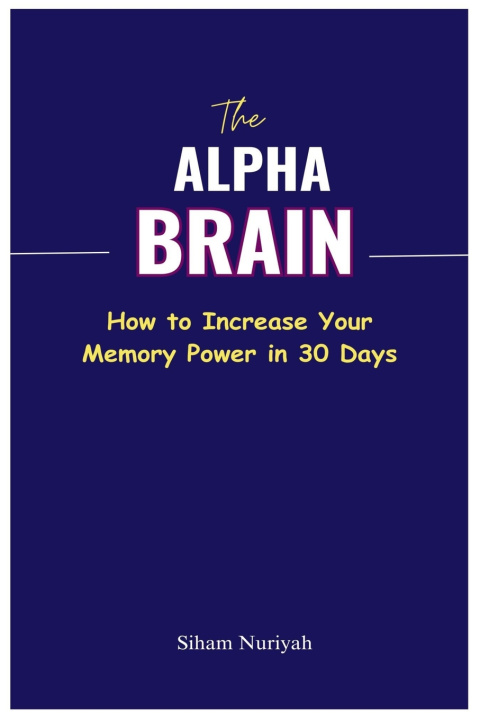 Kniha The Alpha Brain Siham Nuriyah