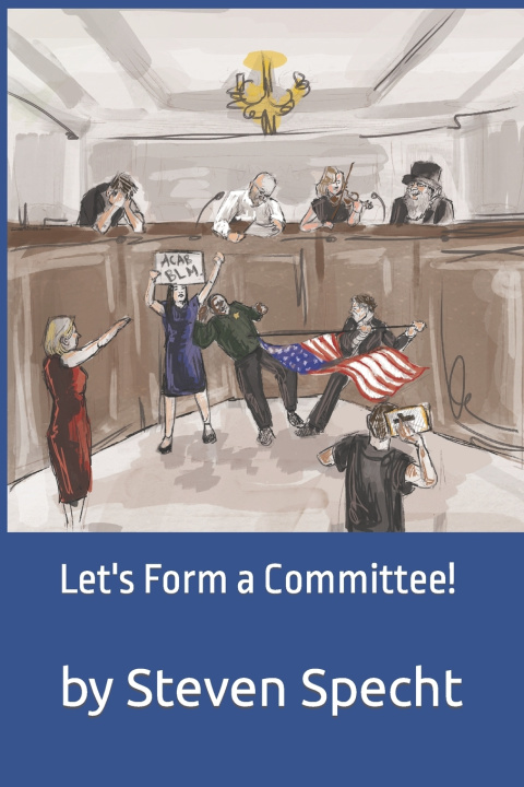 Kniha Let's Form a Committee! Steven Specht