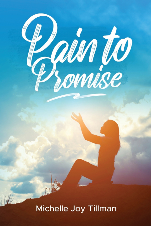 Knjiga Pain to Promise Michelle Joy Tillman