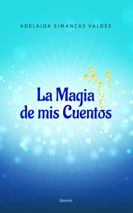 Kniha La magia de mis Cuentos Adelaida Simancas Valdés
