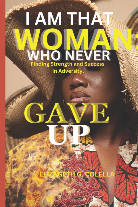 Knjiga I AM THAT WOMAN ELIZAGETH G. COLELLA