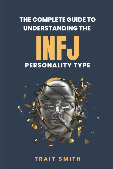 Livro The Complete Guide to Understanding the INFJ Personality type Trait Smith