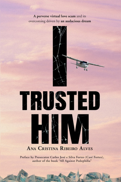 Buch I Trusted Him Ana Cristina Ribeiro Alves