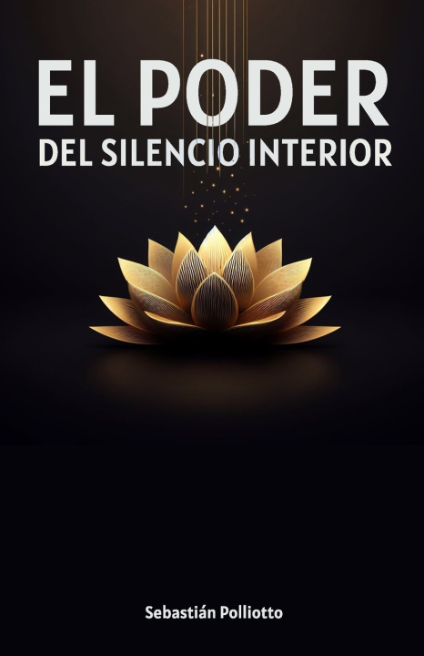 Kniha El Poder del Silencio Interior Sebastian Polliotto