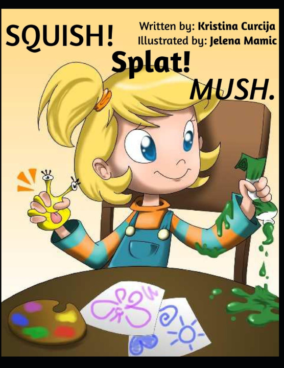 Knjiga SQUISH Splat MUSH Kristina Curcija